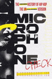 Microphone Check: The Hidden History of Hip Hop